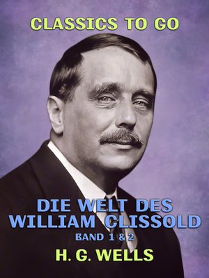cover image of Die Welt des William Clissold Band 1 & 2